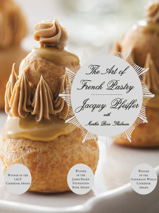 Title details for The Art of French Pastry by Jacquy Pfeiffer - Available